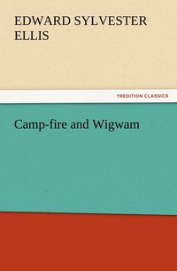 bokomslag Camp-fire and Wigwam