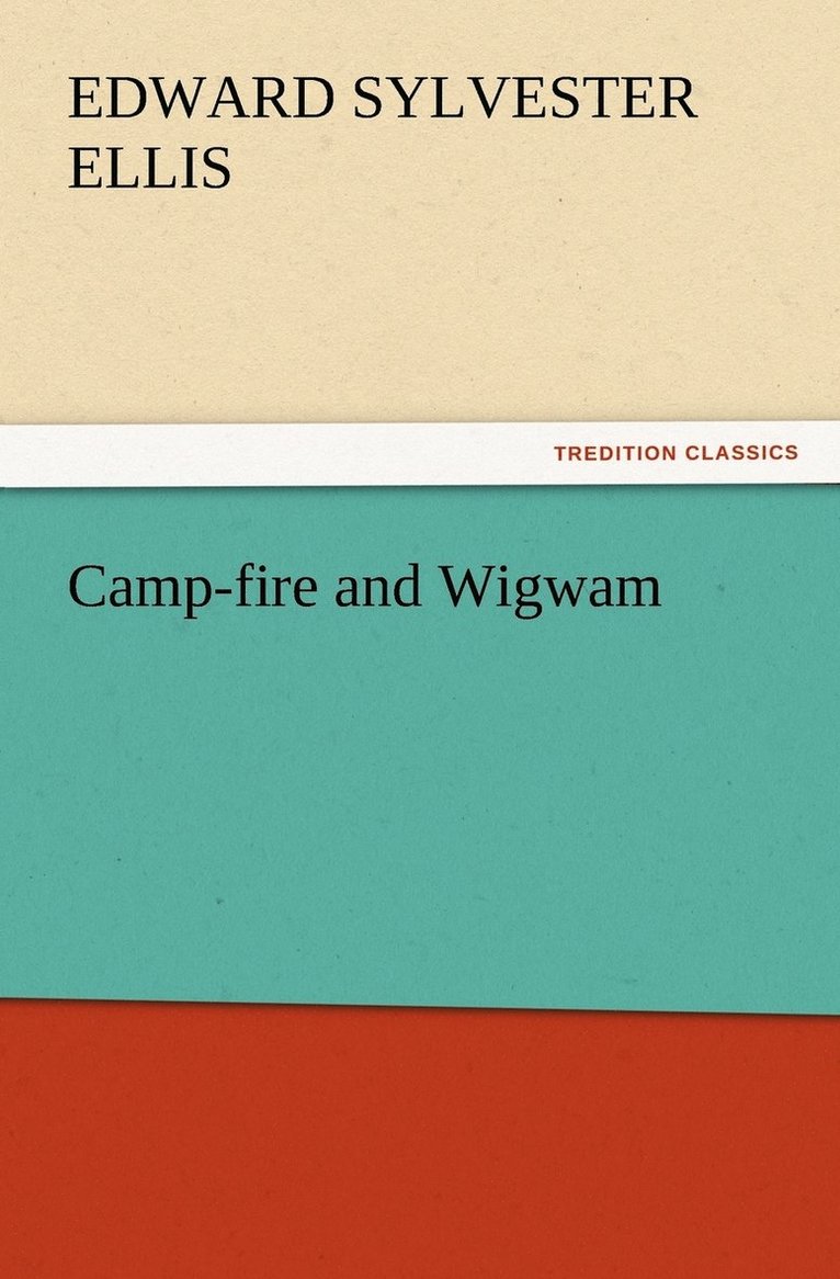 Camp-fire and Wigwam 1