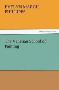 bokomslag The Venetian School of Painting