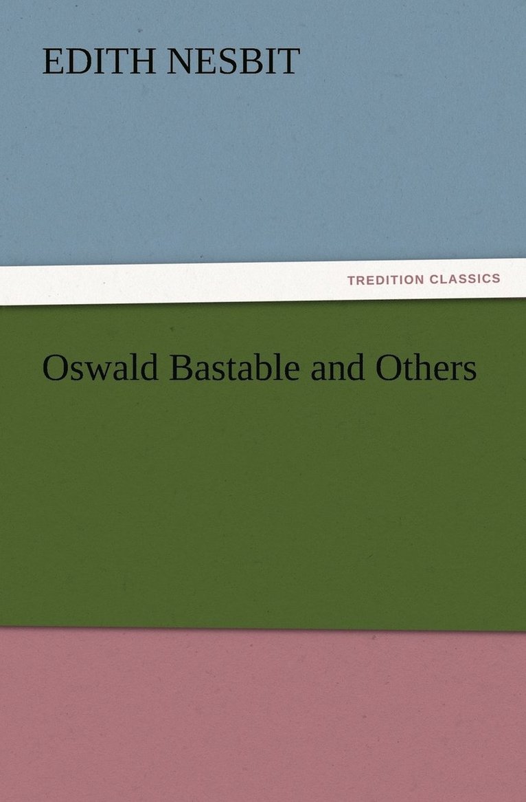 Oswald Bastable and Others 1