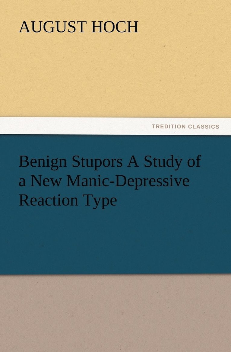 Benign Stupors A Study of a New Manic-Depressive Reaction Type