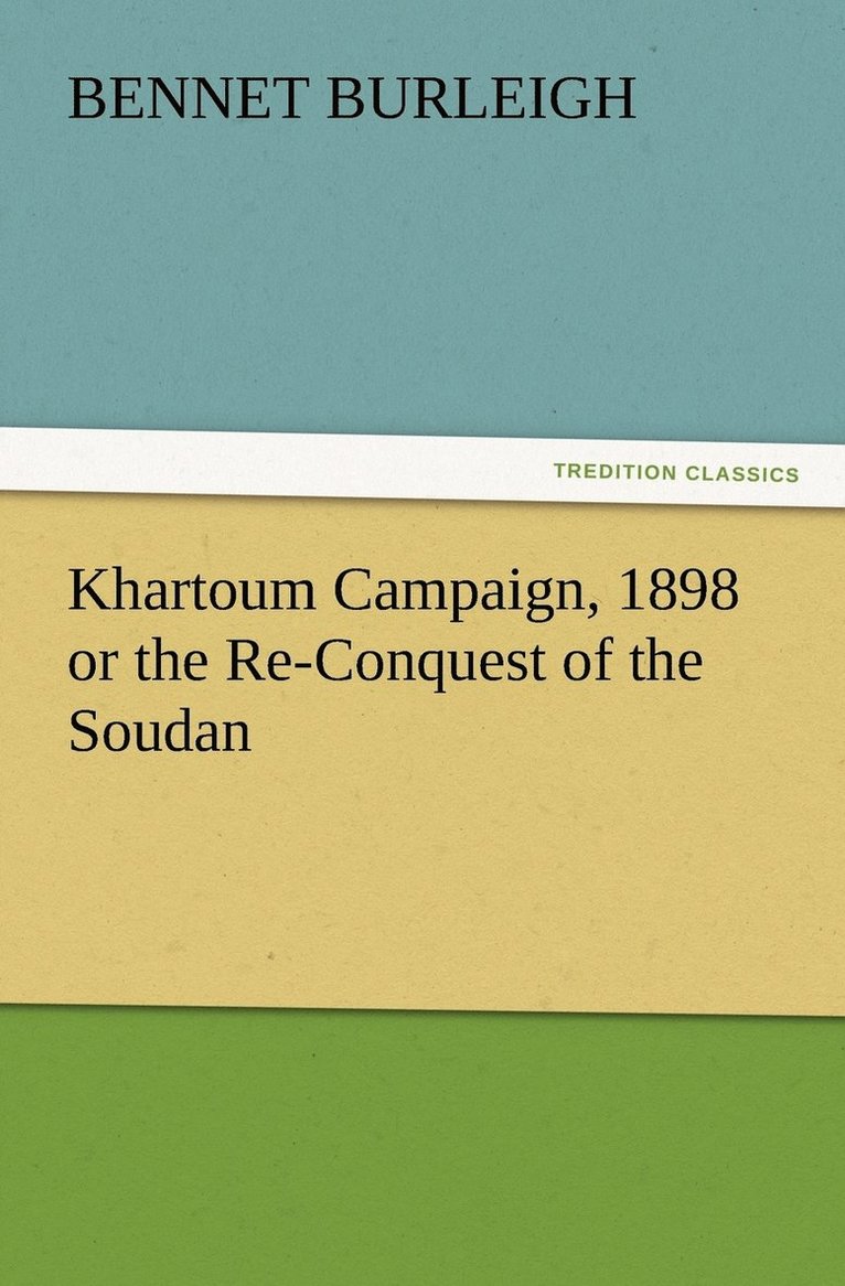 Khartoum Campaign, 1898 or the Re-Conquest of the Soudan 1