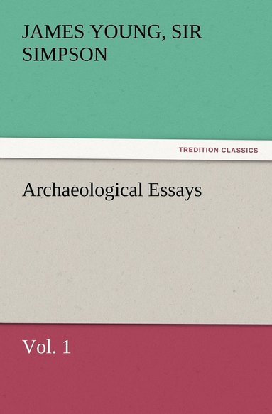 bokomslag Archaeological Essays, Vol. 1