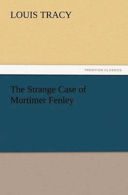 bokomslag The Strange Case of Mortimer Fenley