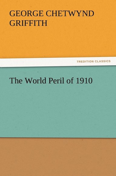 bokomslag The World Peril of 1910