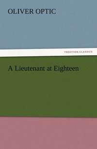 bokomslag A Lieutenant at Eighteen