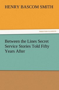 bokomslag Between the Lines Secret Service Stories Told Fifty Years After
