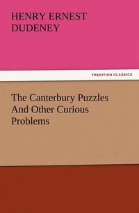 bokomslag The Canterbury Puzzles And Other Curious Problems