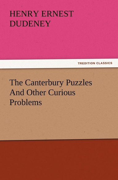 bokomslag The Canterbury Puzzles And Other Curious Problems