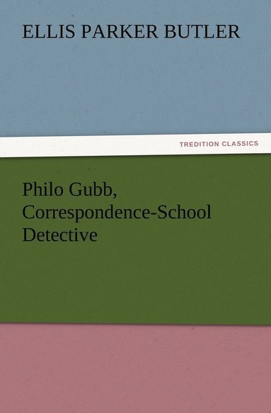 bokomslag Philo Gubb, Correspondence-School Detective