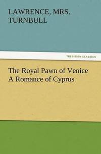 bokomslag Royal Pawn of Venice A Romance of Cyprus