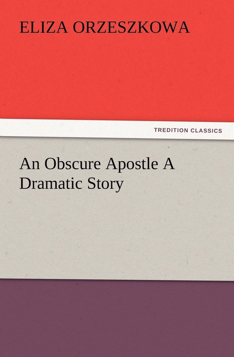 Eliza Orzeszkowa - Obscure Apostle A Dramatic Story, Häftad
