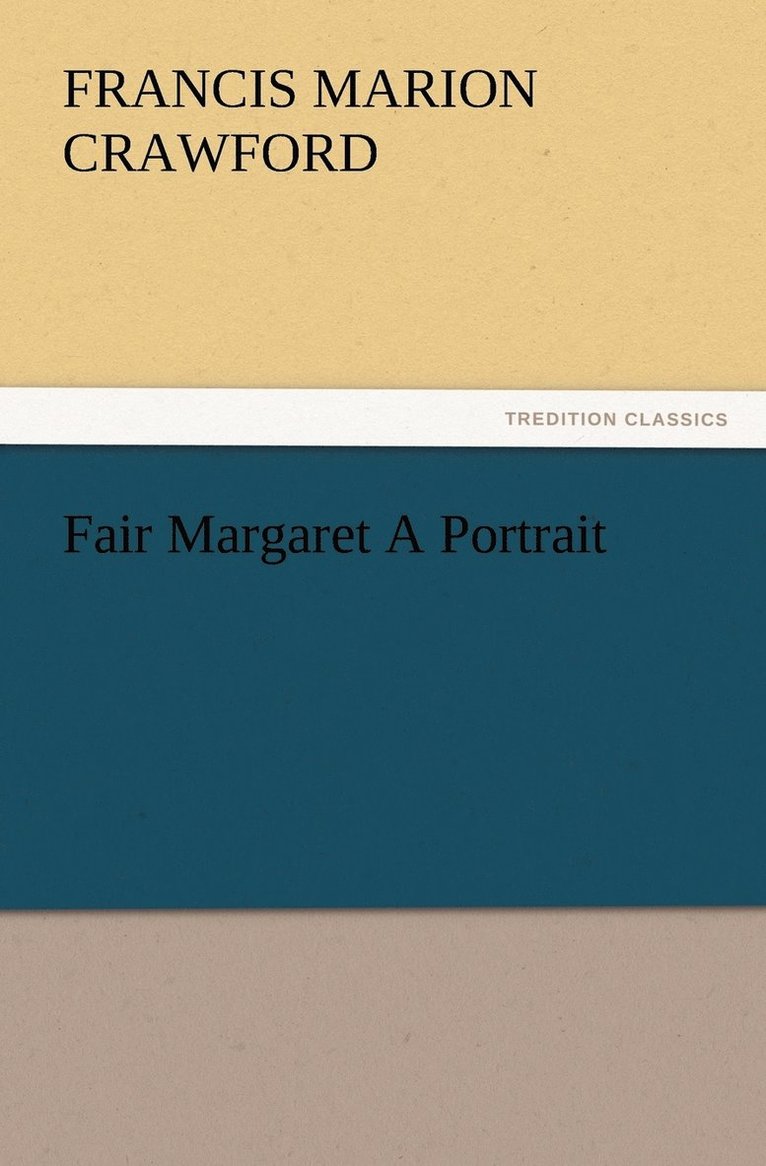F Marion (Francis Marion) Crawford, F. Marion (Francis Marion) Crawford - Fair Margaret A Portrait, Häftad