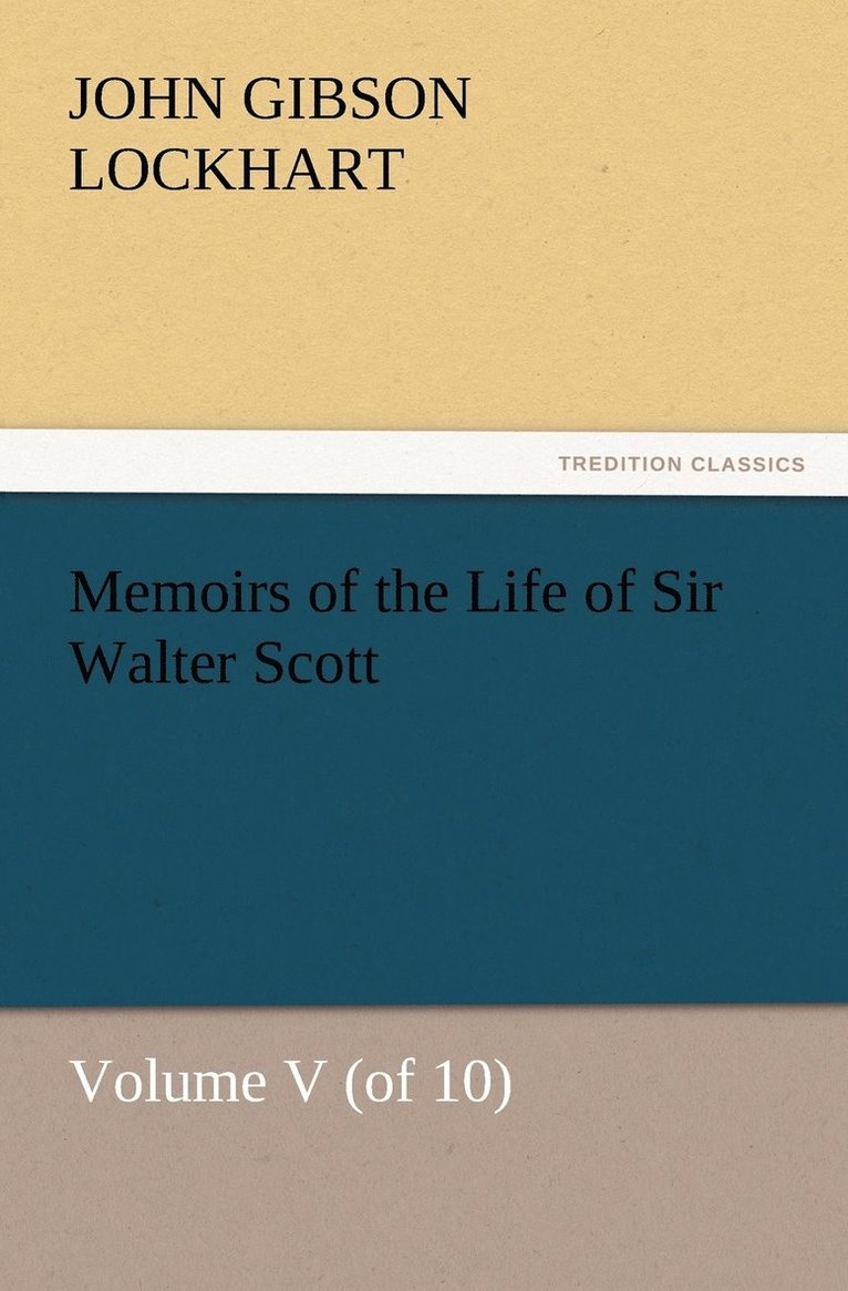 Memoirs of the Life of Sir Walter Scott, Volume V (of 10)