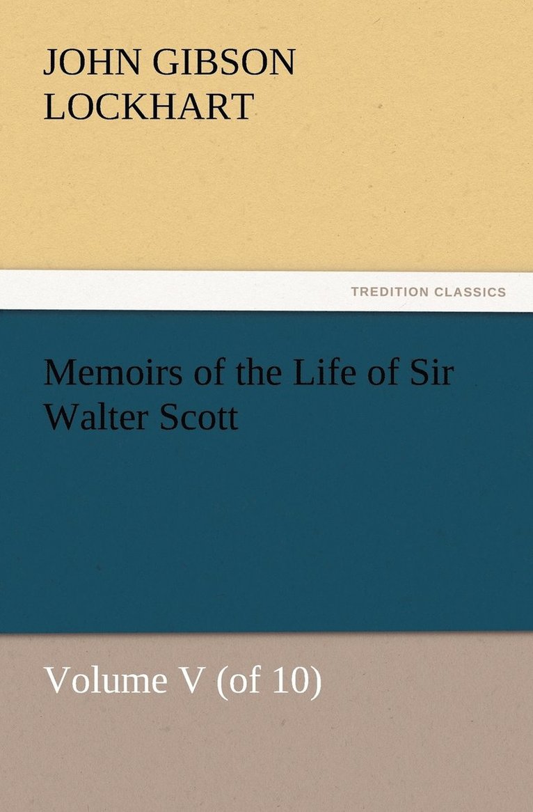 Memoirs of the Life of Sir Walter Scott, Volume V (of 10) 1