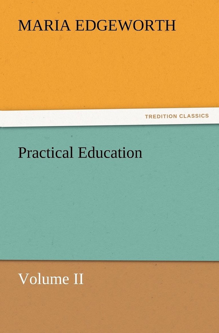 Practical Education, Volume II 1