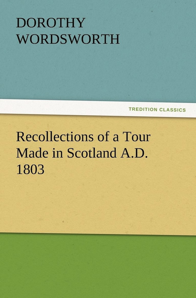 Dorothy Wordsworth - Recollections of a Tour Made in Scotland A.D. 1803, Häftad