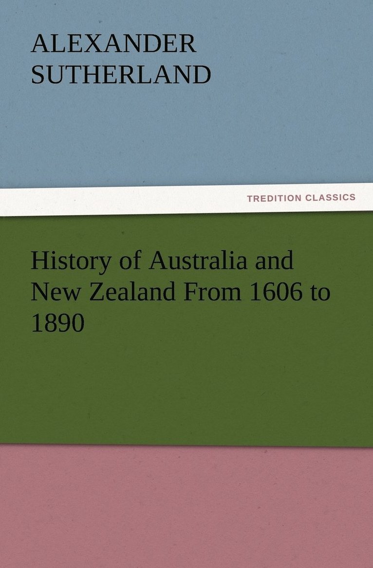 History of Australia and New Zealand From 1606 to 1890 1