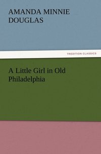bokomslag Little Girl in Old Philadelphia