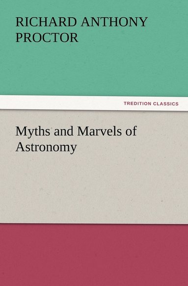 bokomslag Myths and Marvels of Astronomy