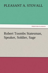 bokomslag Robert Toombs Statesman, Speaker, Soldier, Sage