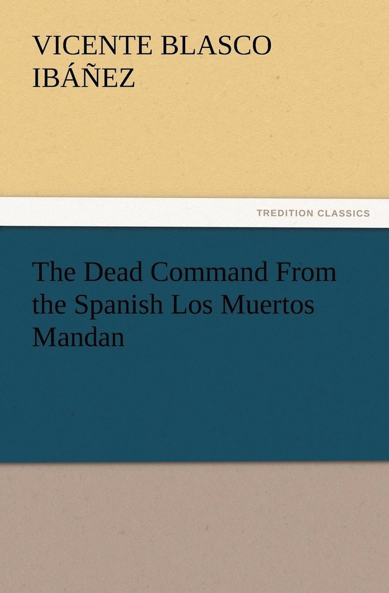 The Dead Command From the Spanish Los Muertos Mandan 1