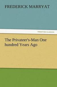 bokomslag The Privateer's-Man One Hundred Years Ago