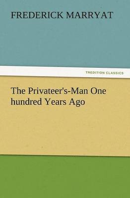 Frederick Marryat - Privateer's-Man One Hundred Years Ago, Häftad