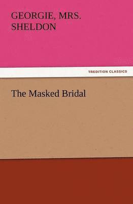 bokomslag The Masked Bridal