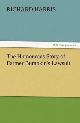 bokomslag The Humourous Story of Farmer Bumpkin's Lawsuit