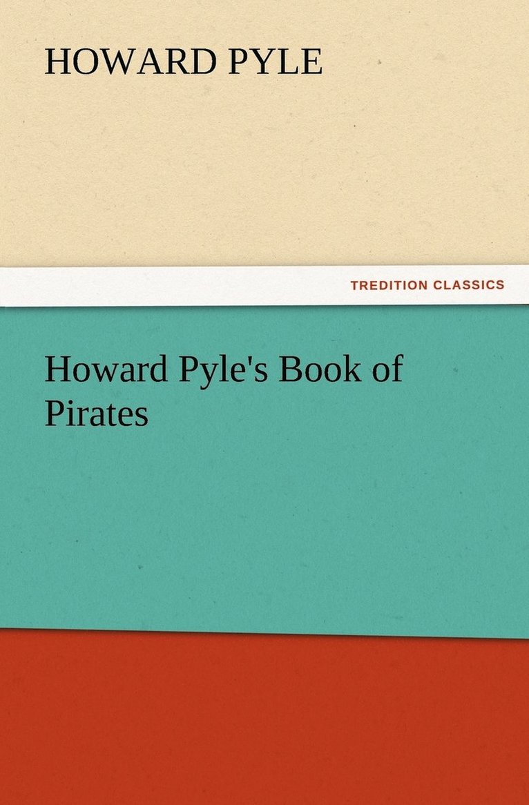 Howard Pyle's Book of Pirates 1