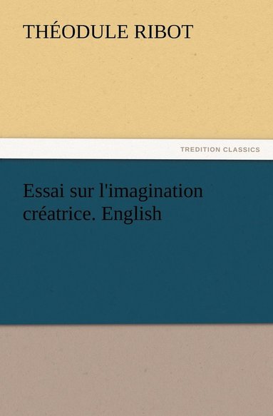 bokomslag Essai sur l'imagination créatrice. English