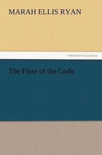bokomslag Flute of the Gods