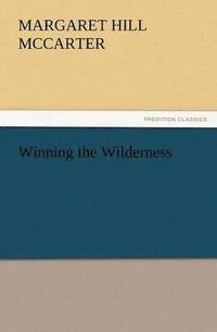 bokomslag Winning the Wilderness