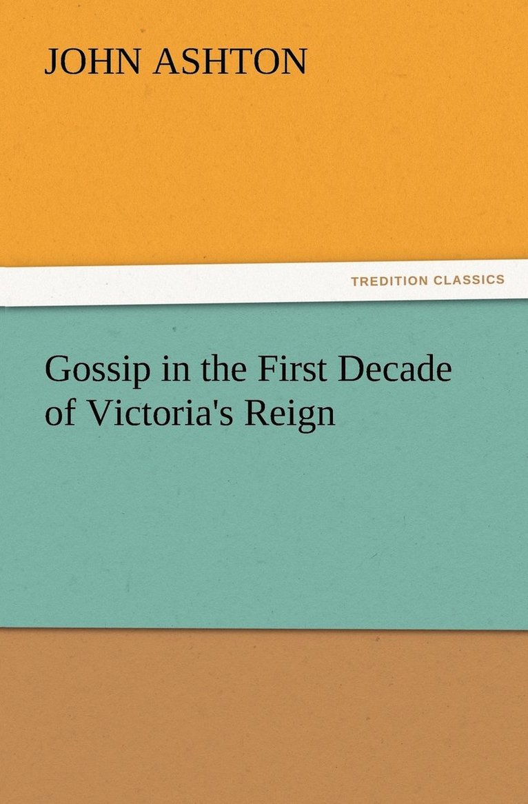 Gossip in the First Decade of Victoria's Reign 1