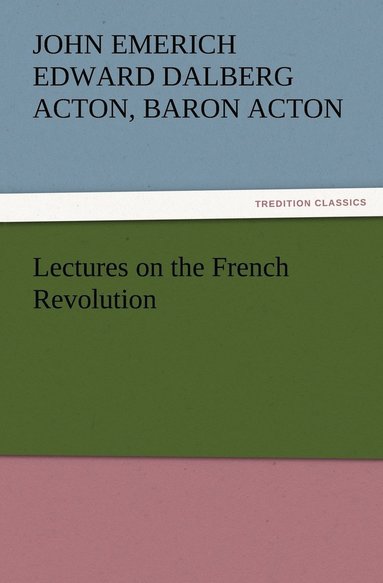 bokomslag Lectures on the French Revolution