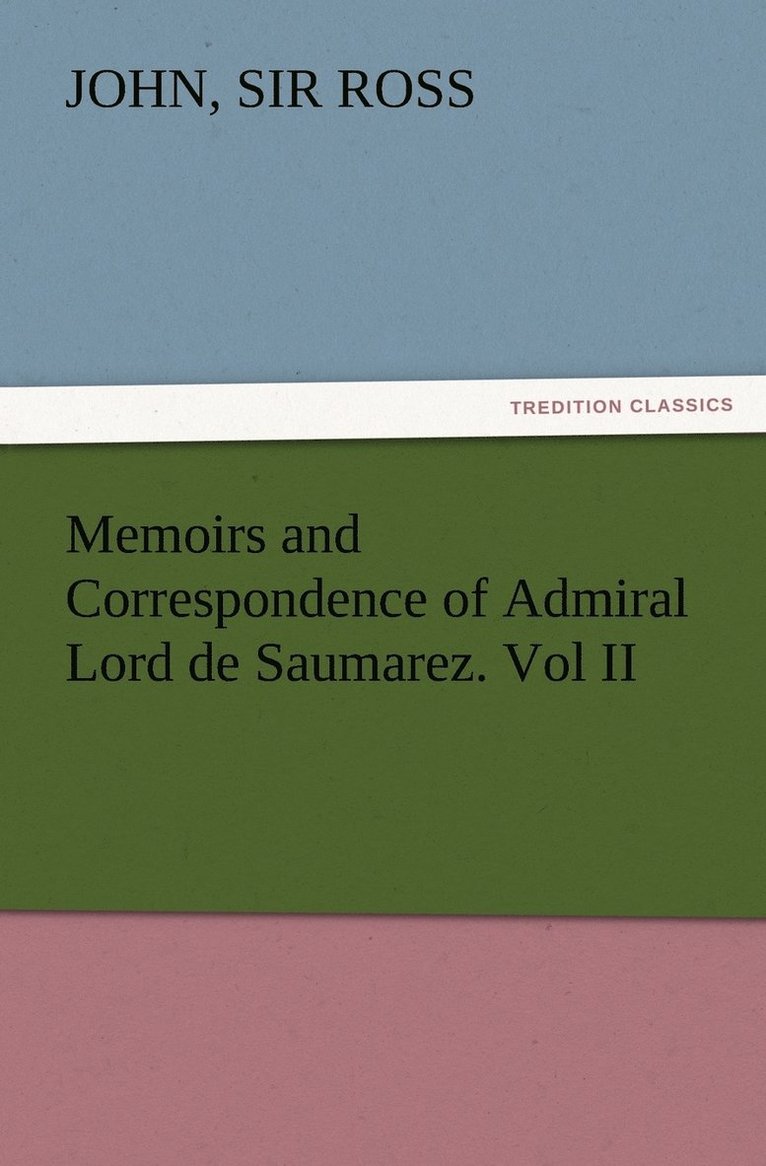 John Ross, Sir John Ross - Memoirs and Correspondence of Admiral Lord de Saumarez. Vol II, Häftad