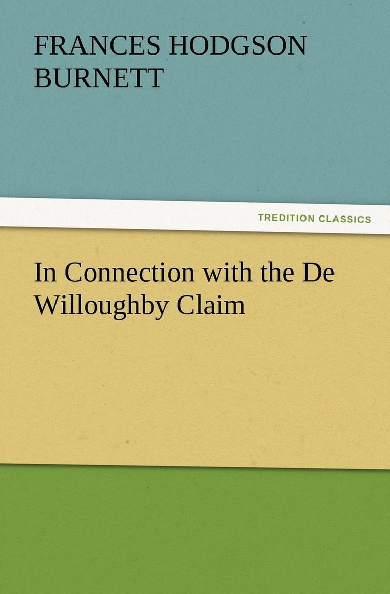 In Connection with the De Willoughby Claim 1