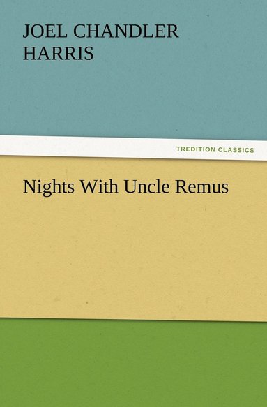 bokomslag Nights With Uncle Remus