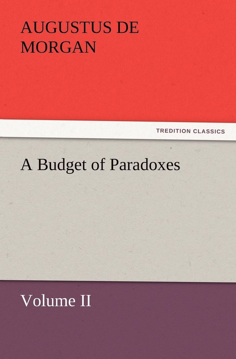 Budget of Paradoxes, Volume II