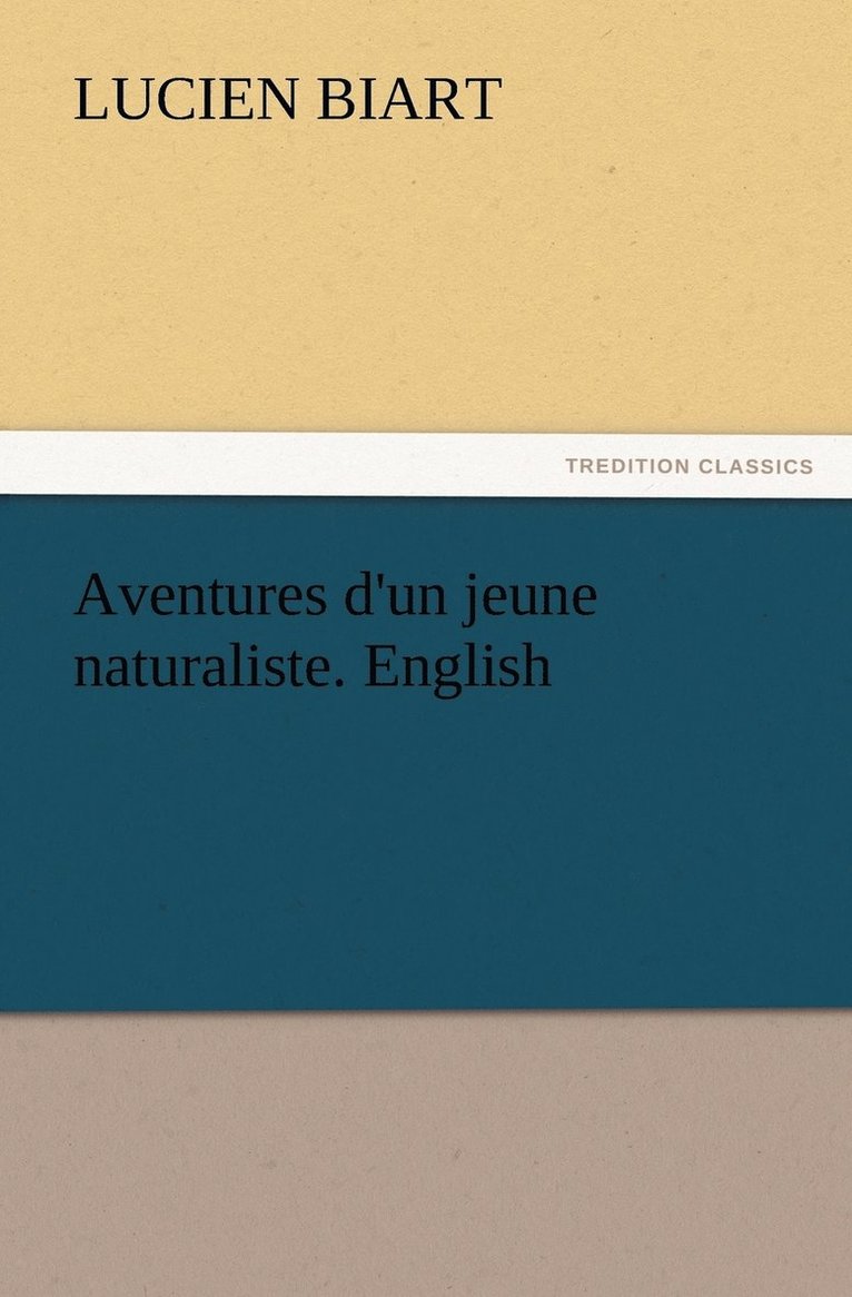 Aventures d'un jeune naturaliste. English 1