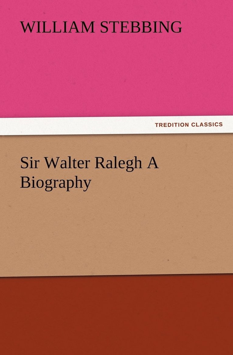 Sir Walter Ralegh A Biography 1