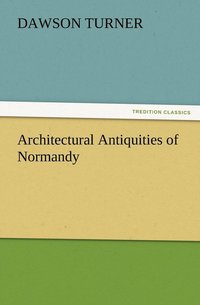 bokomslag Architectural Antiquities of Normandy