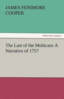 bokomslag Last of the Mohicans a Narrative of 1757