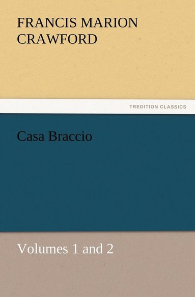 bokomslag Casa Braccio, Volumes 1 and 2