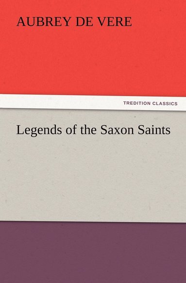 bokomslag Legends of the Saxon Saints