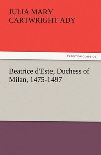 bokomslag Beatrice d'Este, Duchess of Milan, 1475-1497