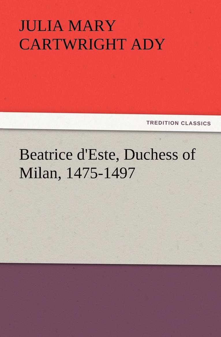 Beatrice d'Este, Duchess of Milan, 1475-1497 1