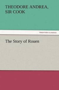 bokomslag The Story of Rouen