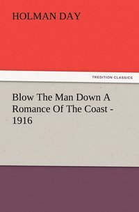 bokomslag Blow The Man Down A Romance Of The Coast - 1916